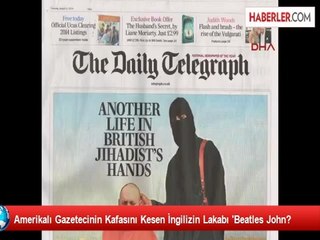 Amerikalı Gazetecinin Kafasını Kesen İngilizin Lakabı 'Beatles John?