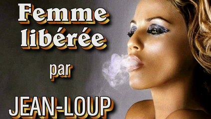 Femme libérée par Jean-Loup