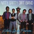 Nitty Gritty Dirt Band - Plain Dirt Fashion - 05 - Must Be Love