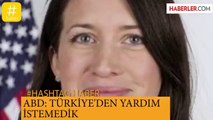 Beyaz Saray: Türkiye'den Yardım İstemedik