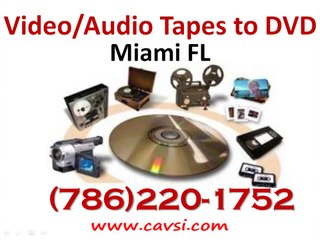 VHS to DVD Miami FL (786)220-1752