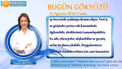 KOVA Burcu, GÜNLÜK Astroloji Yorumu,22 AĞUSTOS 2014, Astrolog DEMET BALTACI Bilinç Okulu