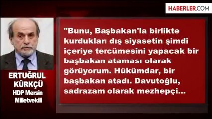 HDP'li Kürkçü'den Ahmet Davutoğlu Yorumu: Hükümdar Sadrazam Atadı