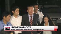 Three lawmakers arrested on bribery charges
