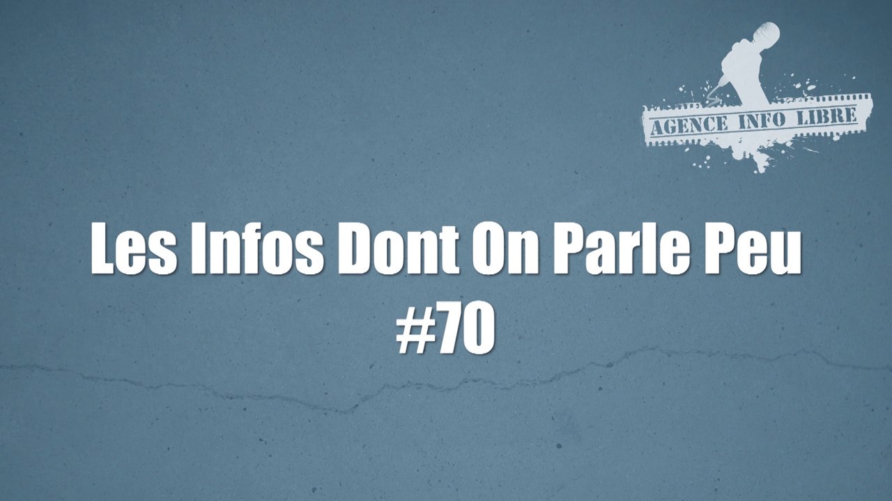Les infos dont on parle peu #70 (21 août 2014)