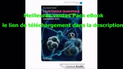 Telecharger La physique quantique: Découvrez le comportement des atomes et voyagez dans le monde de l’infiniment petit PDF – Ebook Gratuitement