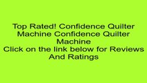 Confidence Quilter Machine Confidence Quilter Machine Review