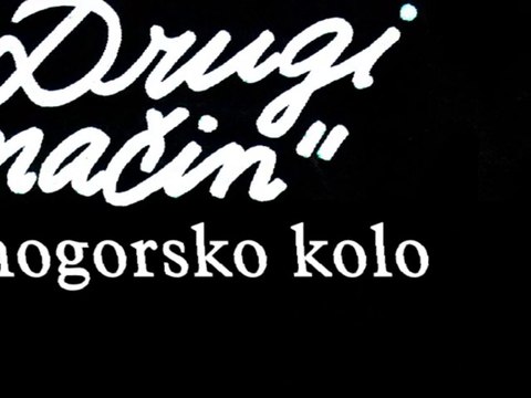 DRUGI NAČIN - Crnogorsko kolo (1976)