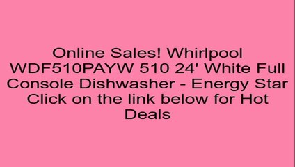 Video herunterladen: Whirlpool WDF510PAYW 510 24' White Full Console Dishwasher - Energy Star Review