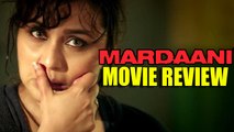 Mardaani Movie Review | Rani Mukerji, Tahir Bhasin, Jisshu Sengupta