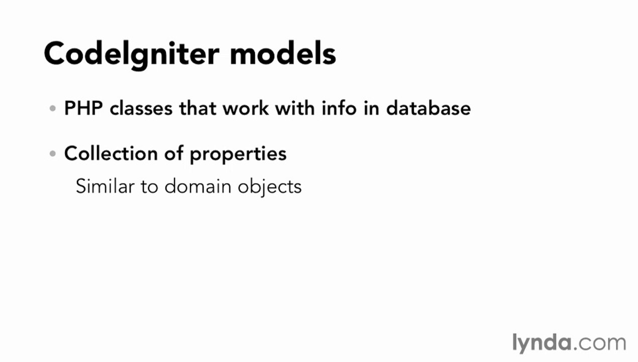 Lynda. Up and Running with PHP CodeIgniter / Section 3 - 1. What is a model and how is it used