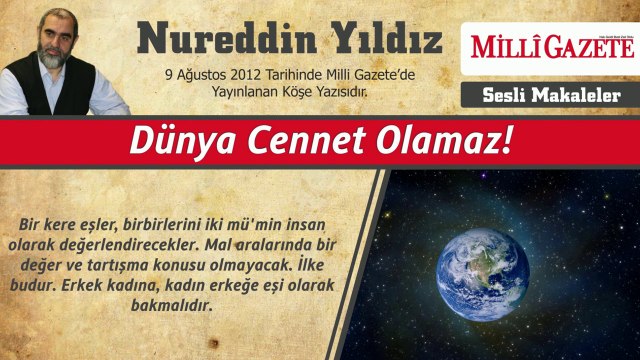 15) Dünya Cennet Olamaz 9 Ağustos 2012 Milli Gazete