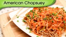 American Chopsuey - Chinese Maincourse Recipe By Ruchi Bharani