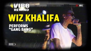 VIBE Rewind | Wiz Khalifa Performs 'GangBang'