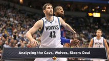 Analyzing the Cavs, Wolves, Sixers Deal