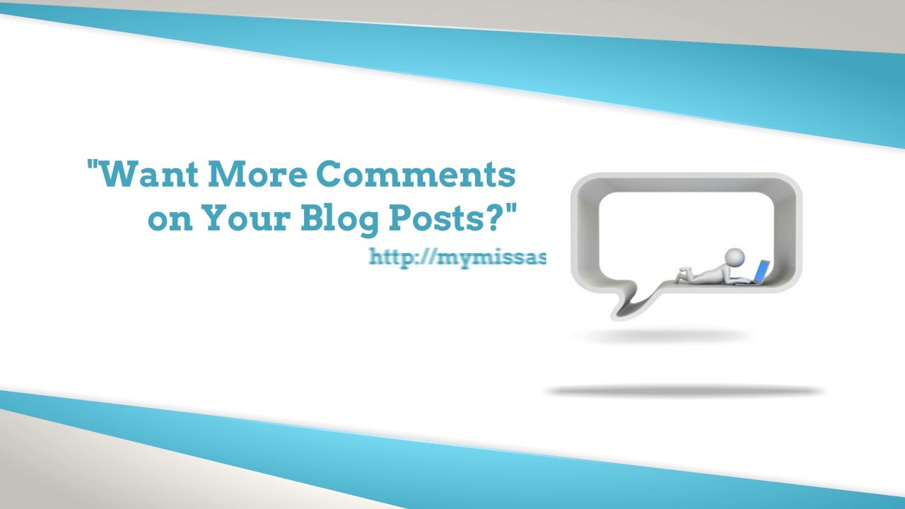 Want More Comments on Your Blog Posts?