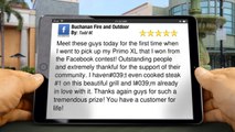 Buchanan Fire and Outdoor  Incredible 5 Star Review by Todd M.