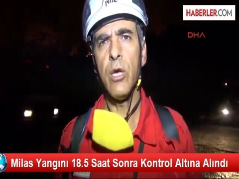 Milas Yangını 18.5 Saat Sonra Kontrol Altına Alındı
