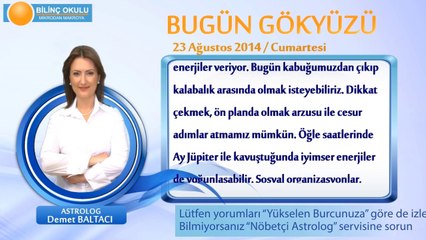 AKREP Burcu, GÜNLÜK Astroloji Yorumu,23 AĞUSTOS 2014, Astrolog DEMET BALTACI Bilinç Okulu