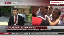 Ankara'da Çatışma: 1 Ölü, 4 Yaralı