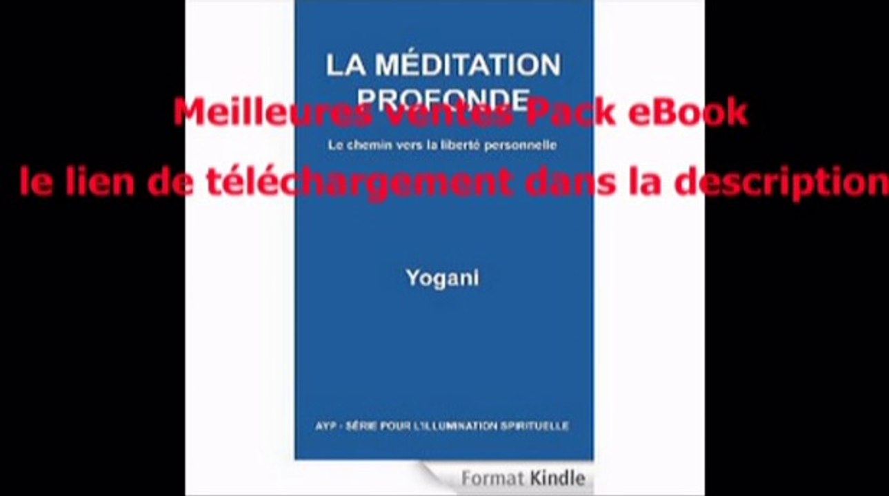 Telecharger LA MÉDITATION PROFONDE – Le chemin vers la liberté personnelle (AYP – SÉRIE POUR L’ILLUMINATION SPIRITUELLE t. 1) PDF – Ebook Gratuitement