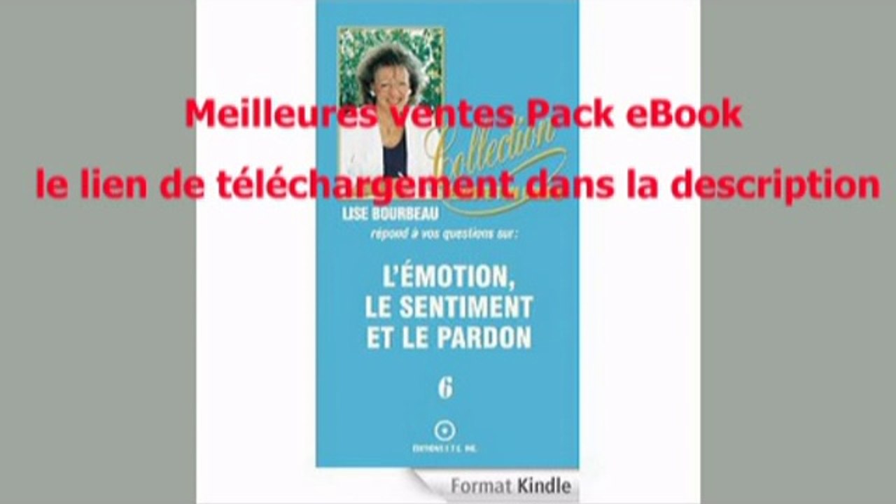 Telecharger Les émotions, les sentiments et le pardon (Collection Écoute ton corps t. 6) PDF – Ebook Gratuitement