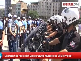"Diyarbakır'da Polis-Halk Uyuşturucuyla Mücadelede El Ele Projesi"