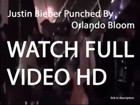 [VIDEO] Justin Bieber Punched By Orlando Bloom [HD] At A Restaurant in Ibiza, Spain