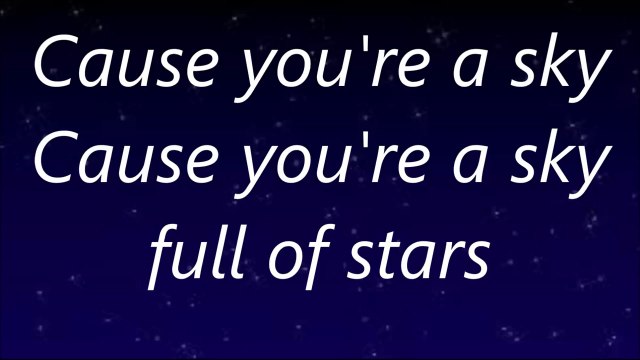A Sky Full of Stars ~ Coldplay ~ Lyrics