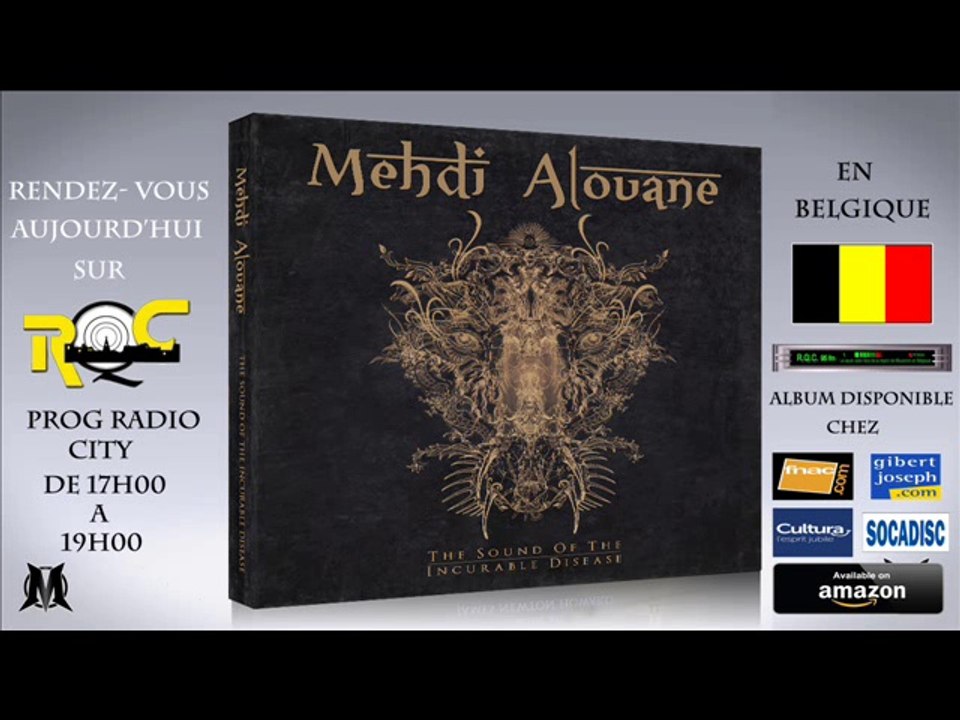 Mehdi Alouane Nouvel Album en Belgique sur Radio " Prog City " RQC " The Sound of the incurable disease "