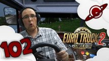 Euro Truck Simulator 2 | La Chronique du Routier #102: Le Stress