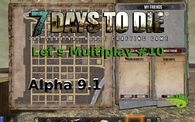 7Days to Die Multiplayer Alpha9 #10