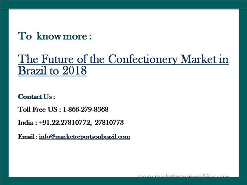 The Future of the Confectionery Market in Brazil to 2018