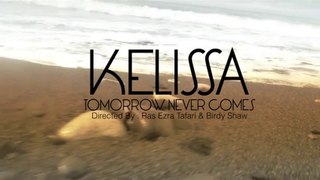 Kelissa - Tomorrow Never Comes