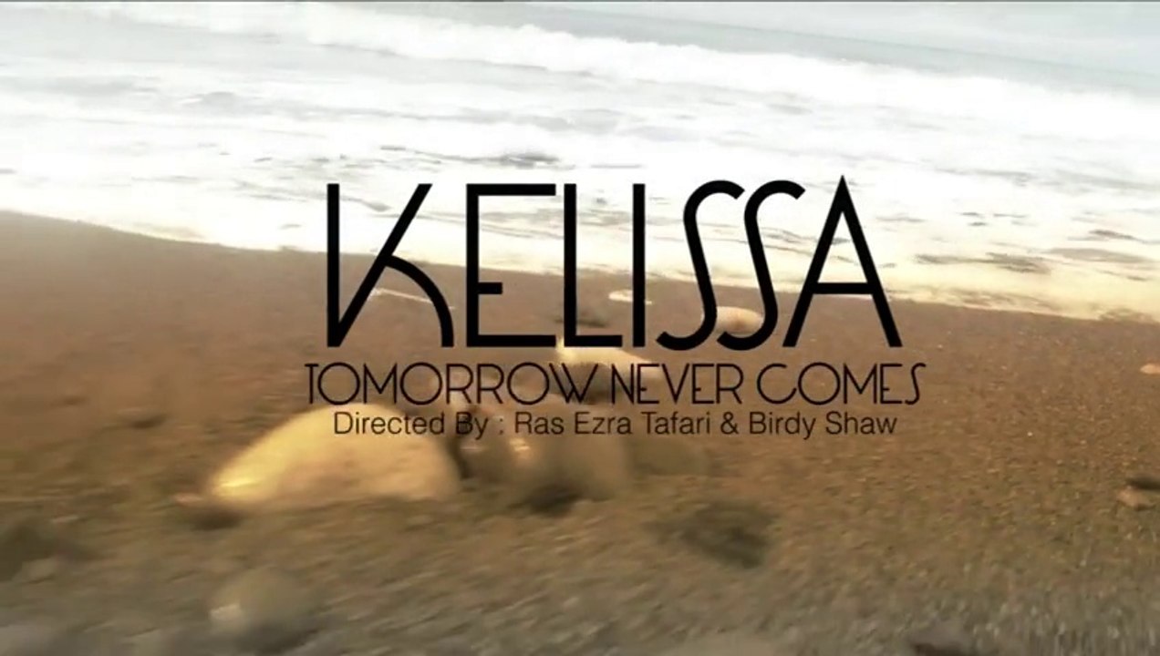 Kelissa - Tomorrow Never Comes
