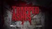 Trapped Ashes Trailer