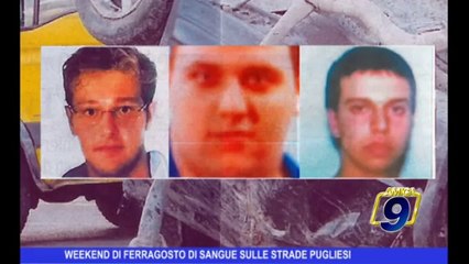 Weekend di Ferragosto di sangue sulle strade pugliesi