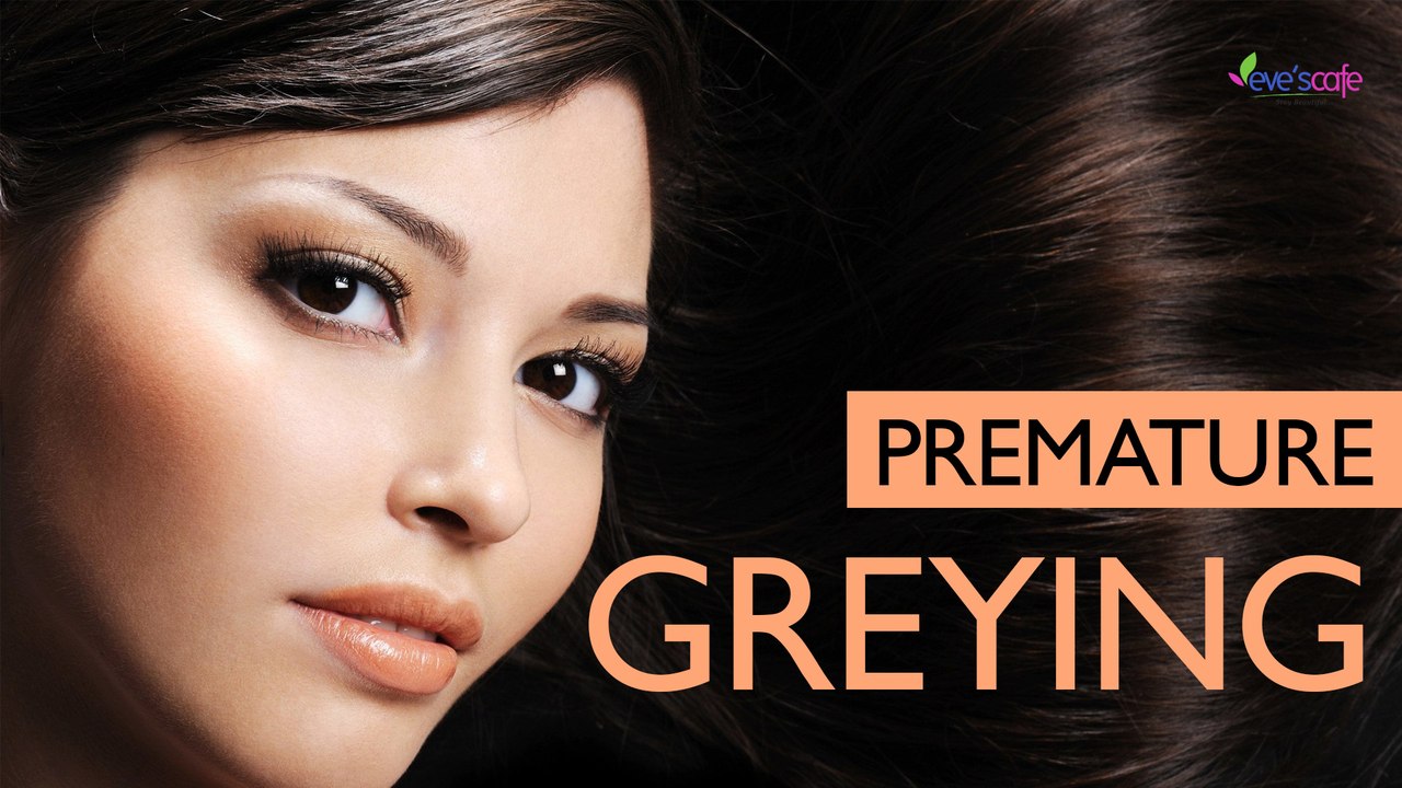 Get Rid Off Premature Greying of Hair