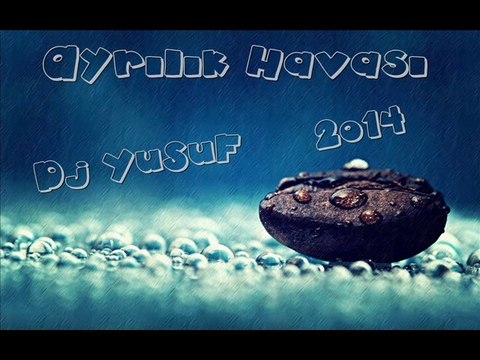 Dj YuSuF 2o14 Ayrılık Havası ™ ® [Yusuf Çeleğen]