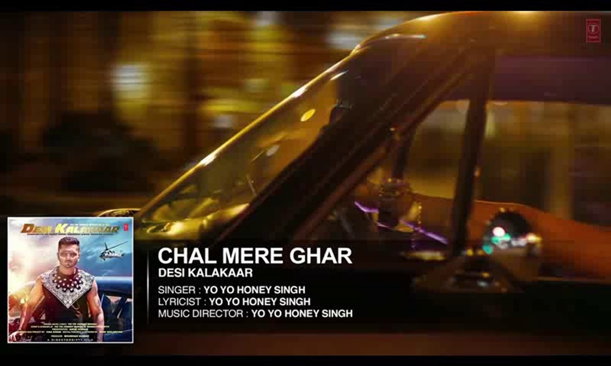 Chal Mere Ghar Full  Song - Yo Yo Honey Singh - Desi Kalakaar - Video Dailymotion - New song 2014_xvid