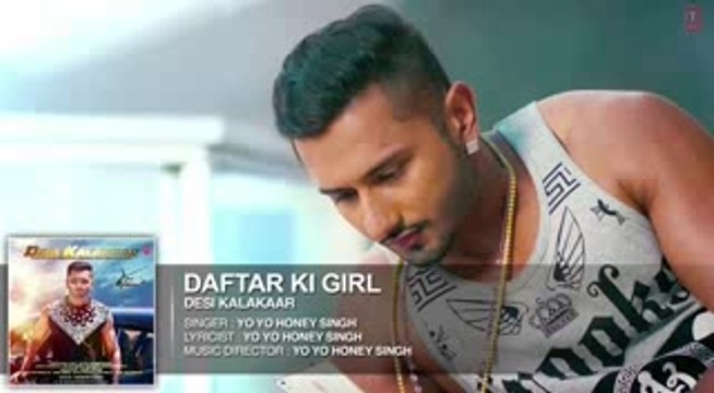 Daftar Ki Girl Full Song - Yo Yo Honey Singh - Desi Kalakaar - Video Dailymotion - new song 2014_mpeg4