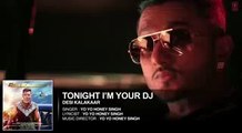 I'm Your DJ Tonight Full AUDIO Song - Yo Yo Honey Singh - Desi Kalakaar - Video Dailymotion - new song 2014_mpeg4