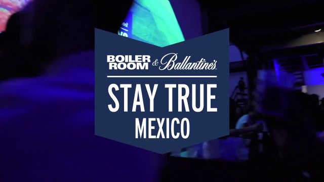 Boiler Room & Ballantine's present: Stay True Mexico | A Short Music Film [Trailer]