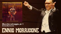 Ennio Morricone - Mucchio selvaggio, pt. 1