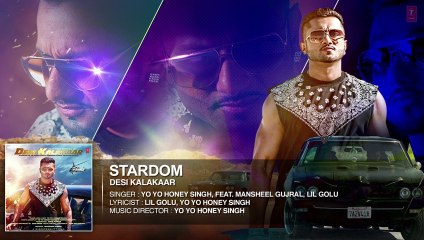 Exclusive- Stardom Full AUDIO Song - Yo Yo Honey Singh - Desi Kalakaar