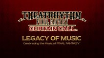 [Bande Annonce] Final Fantasy Theatrhym Curtain Call - Vignette 6 [FR]