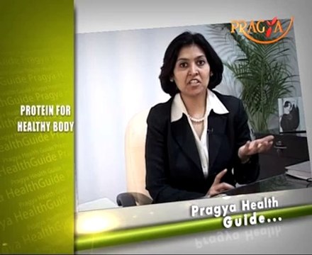 Health Guide-Benefits Of Protein For Healthy Body-Dr. Shikha Sharma(Dietitian)