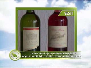 Vesti - Za litar vina proizvedenog u Srbiji,mogu se kupiti i do dve litre uvoznog