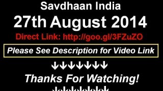 Savdhaan India - India Figts Back 2 27th August 2014