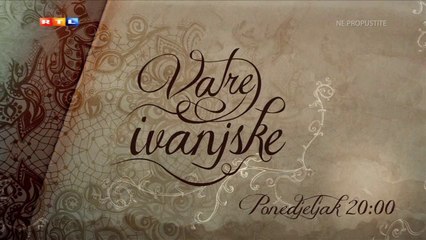 Vatre ivanjske, teaser 7 (Nevena Ristić kao Ana Kolar)